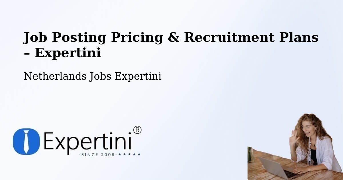 Job Posting Pricing & Recruitment Plans – Peelo - Peelo, Netherlands Jobs Expertini
